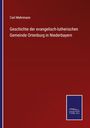 Carl Mehrmann: Geschichte der evangelisch-lutherischen Gemeinde Ortenburg in Niederbayern, Buch