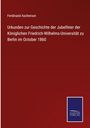 Ferdinand Ascherson: Urkunden zur Geschichte der Jubelfeier der Königlichen Friedrich-Wilhelms-Universität zu Berlin im October 1860, Buch