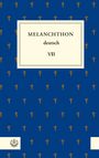 Philipp Melanchthon: Melanchthon deutsch VII, Buch