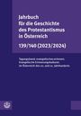 : Jahrbuch für die Geschichte des Protestantismus in Österreich 139/140 (2023/2024), Buch