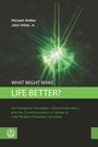 Michael Welker: What Might Make Life Better?, Buch