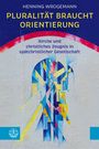 Henning Wrogemann: Pluralität braucht Orientierung, Buch