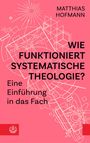 MATTHIAS HOFMANN: WIE FUNKTIONIERT SYSTEMATISCHE THEOLOGIE? Eine Einführung in das Fach. Abstrakte geometrische Formen auf pinkem Hintergrund. 