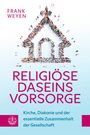 „Frank Weyen: Religiöse Daseinsvorsorge. Kirche, Diakonie und der essentielle Zusammenhalt der Gesellschaft.“ Logo mit Kreuz.