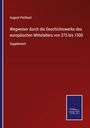 August Potthast: Wegweiser durch die Geschichtswerke des europäischen Mittelalters von 375 bis 1500, Buch