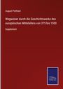 August Potthast: Wegweiser durch die Geschichtswerke des europäischen Mittelalters von 375 bis 1500, Buch