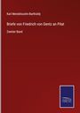 Karl Mendelssohn-Bartholdy: Briefe von Friedrich von Gentz an Pilat, Buch