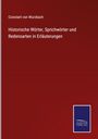 Constant Von Wurzbach: Historische Wörter, Sprichwörter und Redensarten in Erläuterungen, Buch