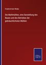 Friedrich-Karl Wiebe: Die Mahlmühlen, eine Darstellung des Baues und des Betriebes der gebräuchlichsten Mühlen, Buch