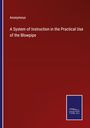 Anonymous: A System of Instruction in the Practical Use of the Blowpipe, Buch
