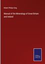 Robert Philips Greg: Manual of the Mineralogy of Great Britain and Ireland, Buch