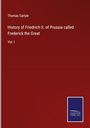 Thomas Carlyle: History of Friedrich II. of Prussia called Frederick the Great, Buch