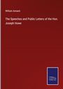 William Annand: The Speeches and Public Letters of the Hon. Joseph Howe, Buch