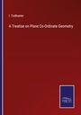 I. Todhunter: A Treatise on Plane Co-Ordinate Geometry, Buch