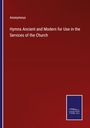 Anonymous: Hymns Ancient and Modern for Use in the Services of the Church, Buch