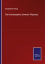 Constantine Hering: The Homoeopathic Domestic Physician, Buch