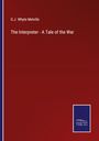 G. J. Whyte Melville: The Interpreter - A Tale of the War, Buch