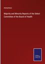 Anonymous: Majority and Minority Reports of the Select Committee of the Board of Health, Buch