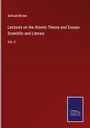 Samuel Brown: Lectures on the Atomic Theory and Essays Scientific and Literary, Buch