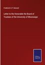 Frederick A. P. Barnard: Letter to the Honorable the Board of Trustees of the University of Mississippi, Buch