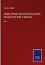 Henry J. Labatt: Reports of Cases Determined in the District Courses of the State of California, Buch