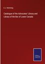 E. J. Hemming: Catalogue of the Advocates' Library and Library of the Bar of Lower Canada, Buch