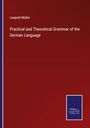 Leopold Müller: Practical and Theoretical Grammar of the German Language, Buch