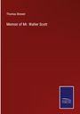 Thomas Brewer: Memoir of Mr. Walter Scott, Buch