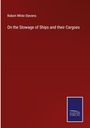 Robert White Stevens: On the Stowage of Ships and their Cargoes, Buch