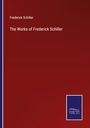 Frederick Schiller: The Works of Frederick Schiller, Buch