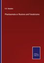 R. R. Madden: Phantasmata or Illusions and Fanaticisms, Buch