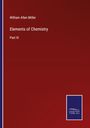 William Allen Miller: Elements of Chemistry, Buch