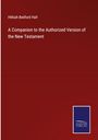 Hilkiah Bedford Hall: A Companion to the Authorized Version of the New Testament, Buch