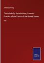 Alfred Conkling: The Admiralty Jurisdication, Law and Practice of the Courts of the United States, Buch