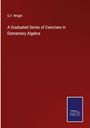G. F. Wright: A Graduated Series of Exercises in Elementary Algebra, Buch