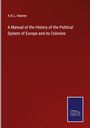 A. H. L. Heeren: A Manual of the History of the Political System of Europe and its Colonies, Buch