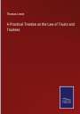 Thomas Lewin: A Practical Treatise on the Law of Trusts and Trustees, Buch