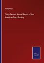 Anonymous: Thirty-Second Annual Report of the American Tract Society, Buch