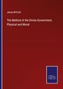 James M'Cosh: The Method of the Divine Government, Physical and Moral, Buch