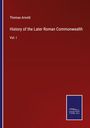 Thomas Arnold: History of the Later Roman Commonwealth, Buch
