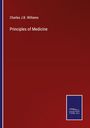 Charles J. B. Williams: Principles of Medicine, Buch