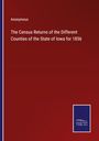 Anonymous: The Census Returns of the Different Counties of the State of Iowa for 1856, Buch