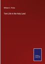 William C. Prime: Tent Life in the Holy Land, Buch