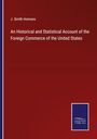 J. Smith Homans: An Historical and Statistical Account of the Foreign Commerce of the United States, Buch