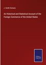 J. Smith Homans: An Historical and Statistical Account of the Foreign Commerce of the United States, Buch