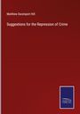 Matthew Davenport Hill: Suggestions for the Repression of Crime, Buch
