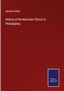 Abraham Ritter: History of the Moravian Church in Philadelphia, Buch