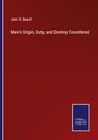 John R. Beard: Man's Origin, Duty, and Destiny Considered, Buch