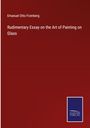 Emanuel Otto Fromberg: Rudimentary Essay on the Art of Painting on Glass, Buch