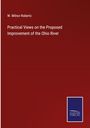 W. Milnor Roberts: Practical Views on the Proposed Improvement of the Ohio River, Buch